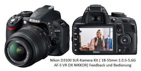 Nikon D3100 SLR-Kamera Kit ( 18-55mm 1:3.5-5.6G AF-S VR DX NIKKOR) Feedback und Bedienung