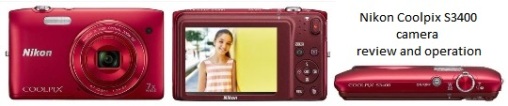 Nikon Coolpix S3400 camera review and operation