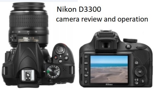 Nikon D3300 camera review and operation