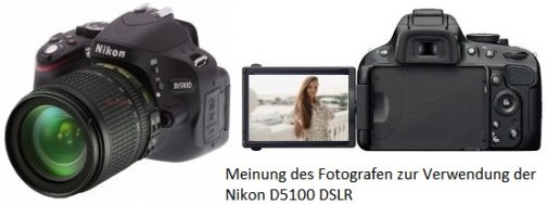 Meinung des Fotografen zur Verwendung der Nikon D5100 DSLR