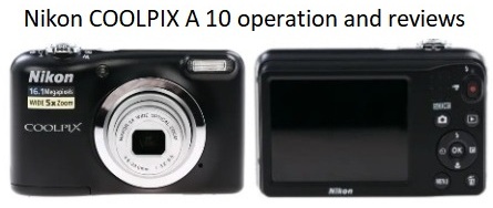 Nikon COOLPIX A 10 operation and reviews