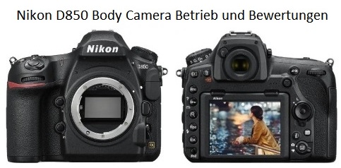Nikon D850 Body Camera Betrieb und Bewertungen