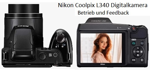 Nikon Coolpix L340 Digitalkamera Betrieb und Feedback