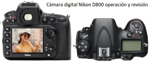Cámara digital Nikon D800 operación y revisión