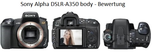 Sony Alpha DSLR-A350 body - Bewertung