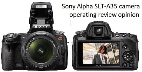 Sony Alpha SLT-A35 camera operating review opinion 