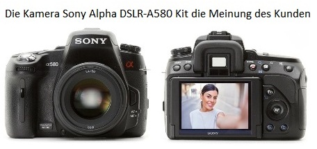 Die Kamera Sony Alpha DSLR-A580 Kit die Meinung des Kunden