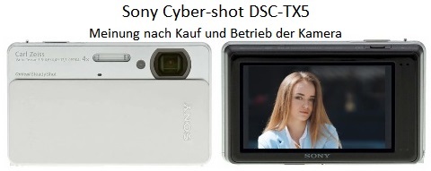 Sony Cyber-shot DSC-TX5 Meinung nach Kauf und Betrieb der Kamera