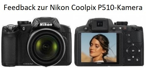 Feedback zur Nikon Coolpix P510-Kamera