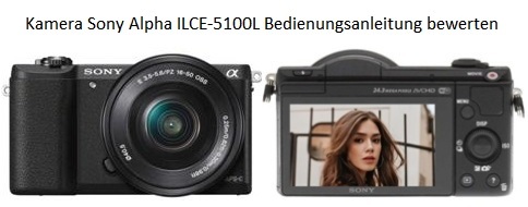 Kamera Sony Alpha ILCE-5100L Bedienungsanleitung bewerten